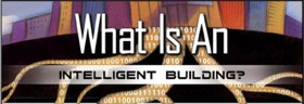 What Is An Intelligent Building?