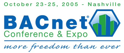 BACnet Conference & Expo / Nashville Oct 23-25, 2005