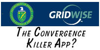 GridWise, the Convergence Killer App?