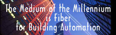 The Medium of the Millennium is Fiber for Building Automation