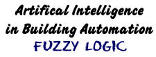 Artificial Intelligence in Building Automation: Fuzzy Logic