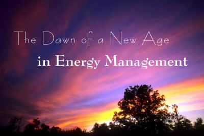 The Dawn of a New Age in Energy Management
