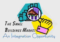 The Small Buildings Market - An Integration Opportunity