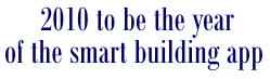 2010 to be the year of the smart building app 