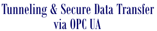 Tunneling and Secure Data Transfer via OPC UA