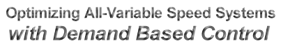 Optimizing All-Variable Speed Systems with Demand Based Control