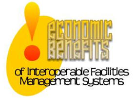 Realizing the Economic Benefits of Interoperable Facilities Management Systems