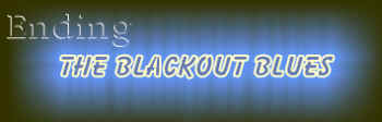 Ending the Blackout Blues 