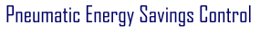 Pneumatic Energy Savings Control