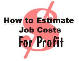 How To Estimate Job Costs For Profit