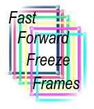 Fast Forward Freeze Frames