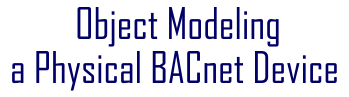 Object Modeling a Physical BACnet Device
