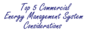Top 5 Commercial Energy Management System Considerations
