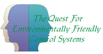 The Quest for Environmentally Friendly Control Systems