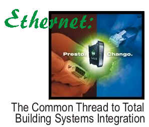 Ethernet: The Common Thread to Total Building Systems Integration