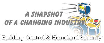 A Snapshot Of A Changing Industry - Building Control & Homeland Security
