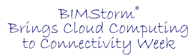 BIMStorm® brings Cloud Computing to ConnectivityWeek