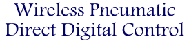 Wireless Pneumatic Direct Digital Control