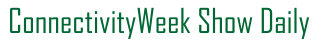 ConnectivityWeek Show Daily