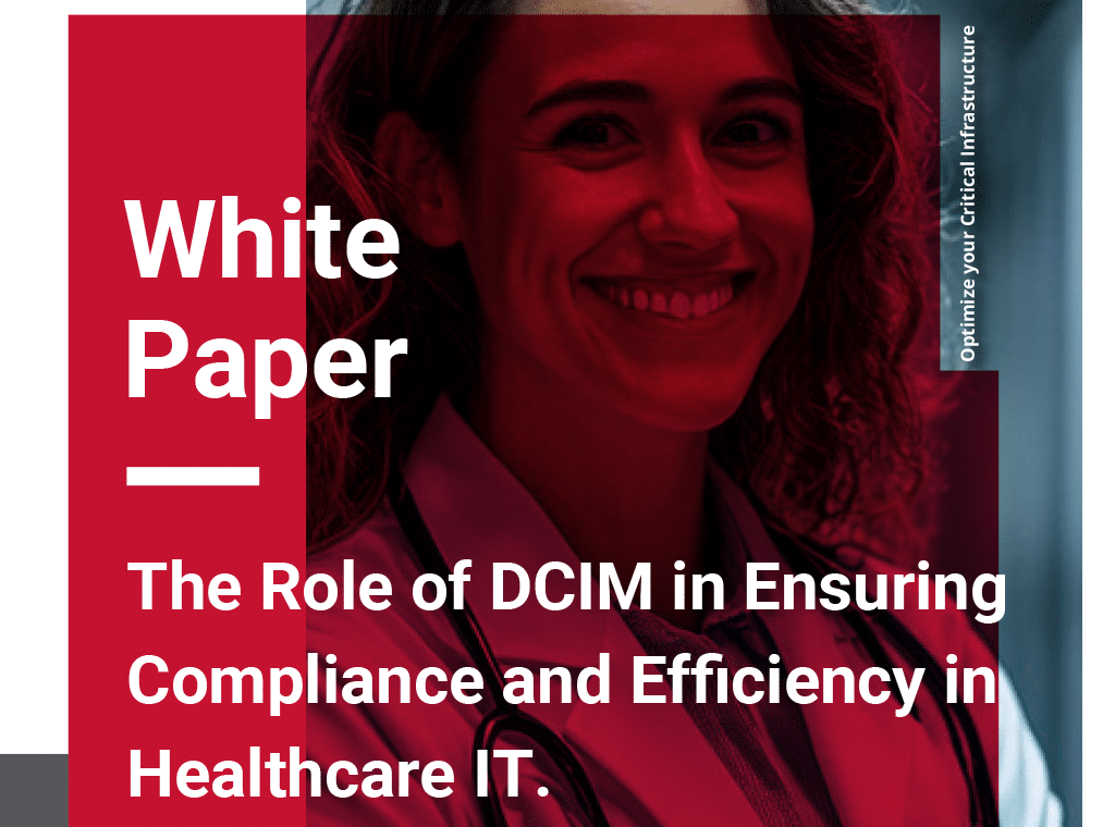 White Paper - The Role of DCIM in Ensuring Compliance and Efficiency in Healthcare IT cover image