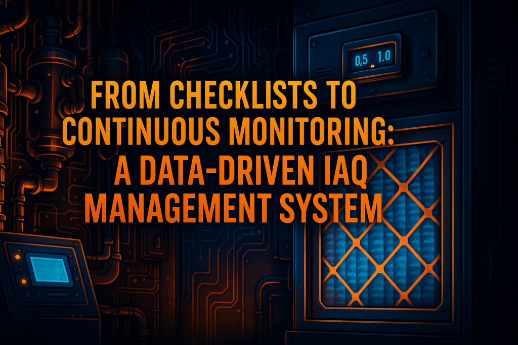 From Checklists to Continuous Monitoring: A Data-Driven IAQ Management ...