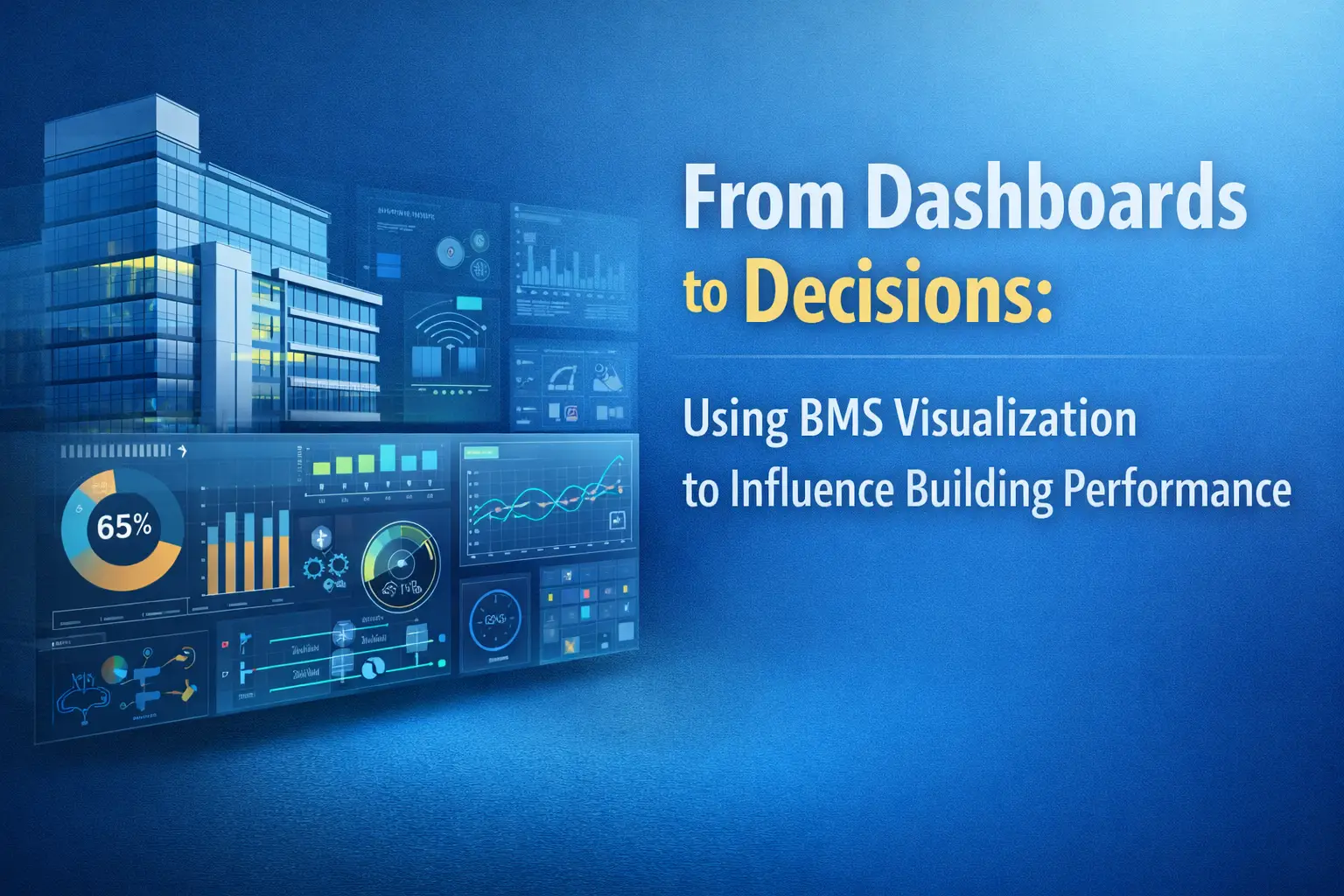 Perf Visualizer From Dashboards to Decisions: Using BMS Visualization to Influence ...